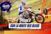 ISDE 2024 : sur la route des Bleus épisode #6